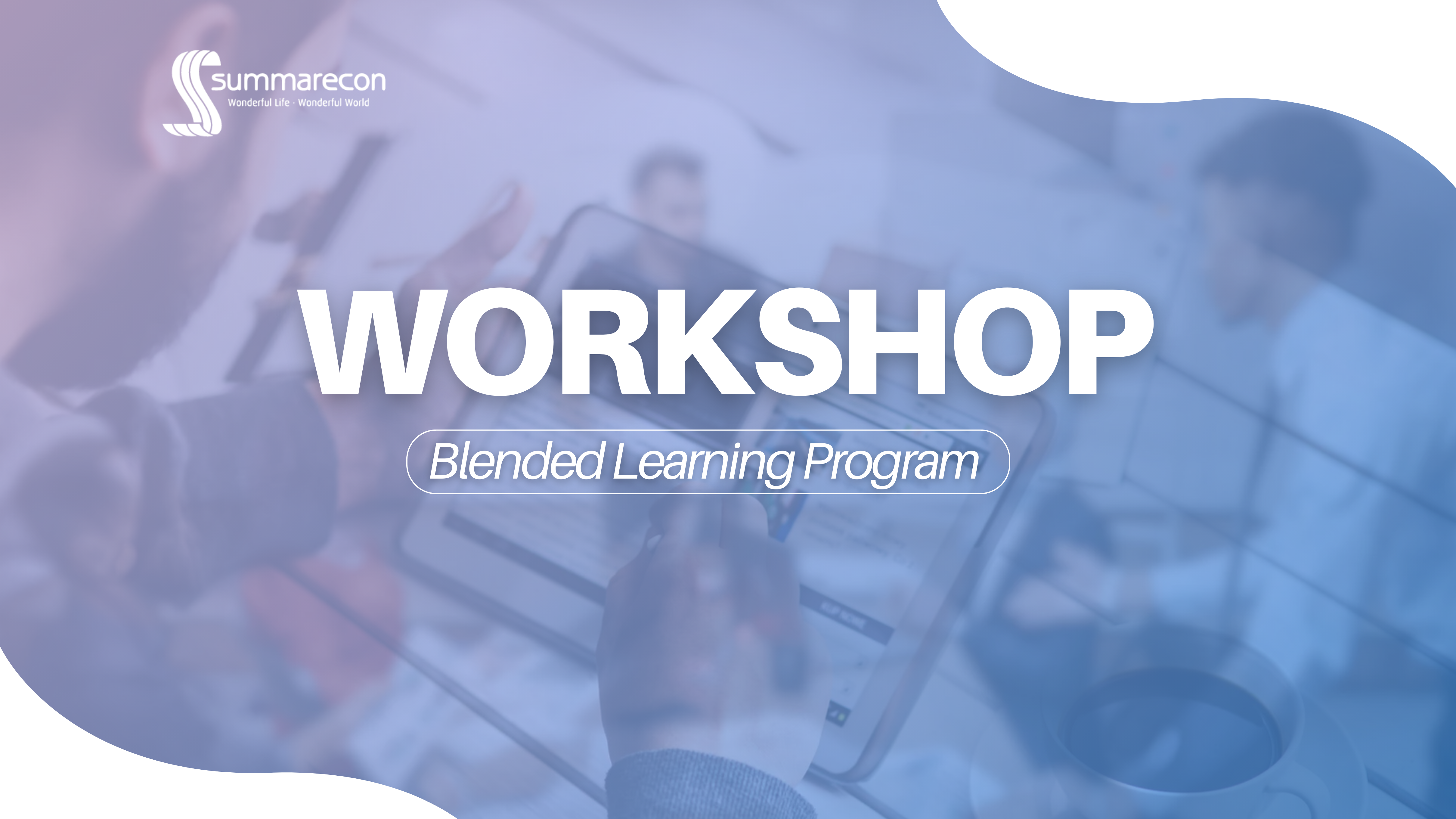 Workshop (Blended Learning Program)