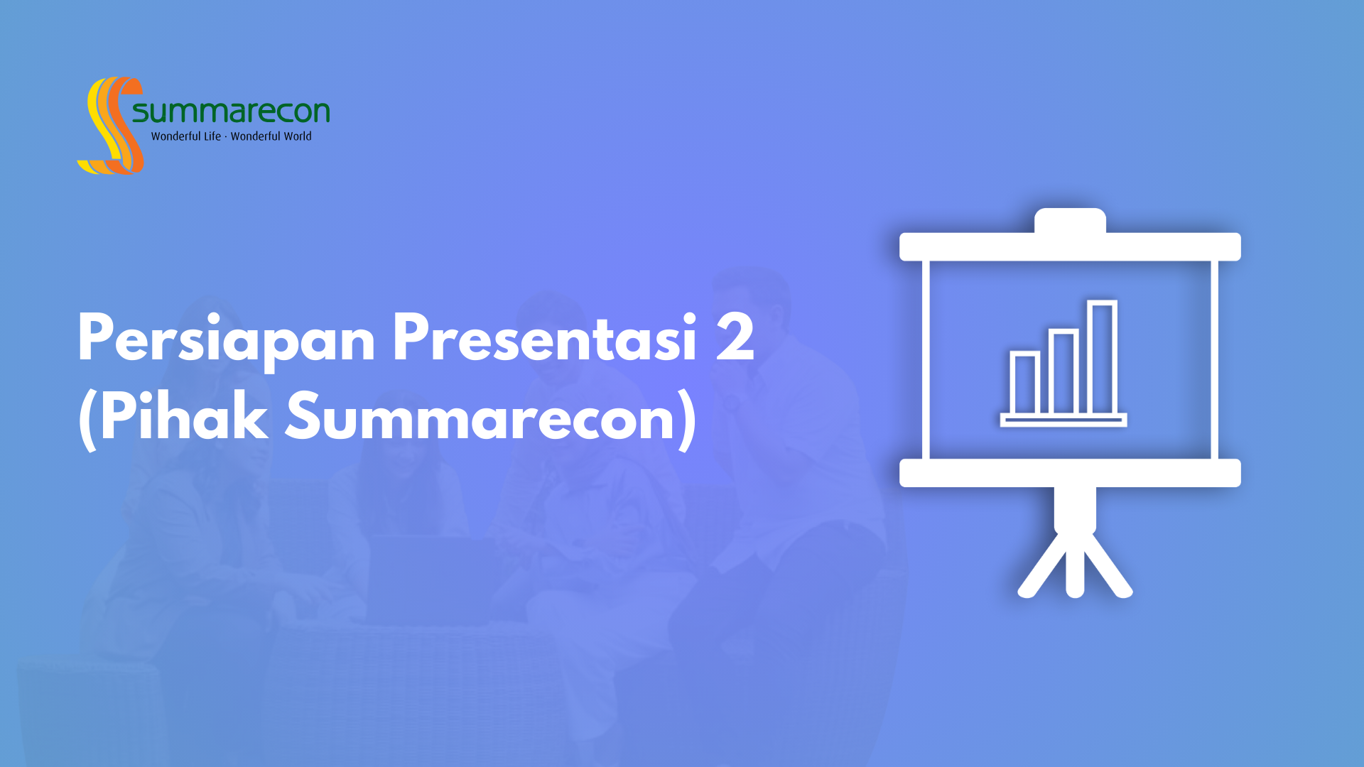 Persiapan Presentasi 2 (Pihak Summarecon)