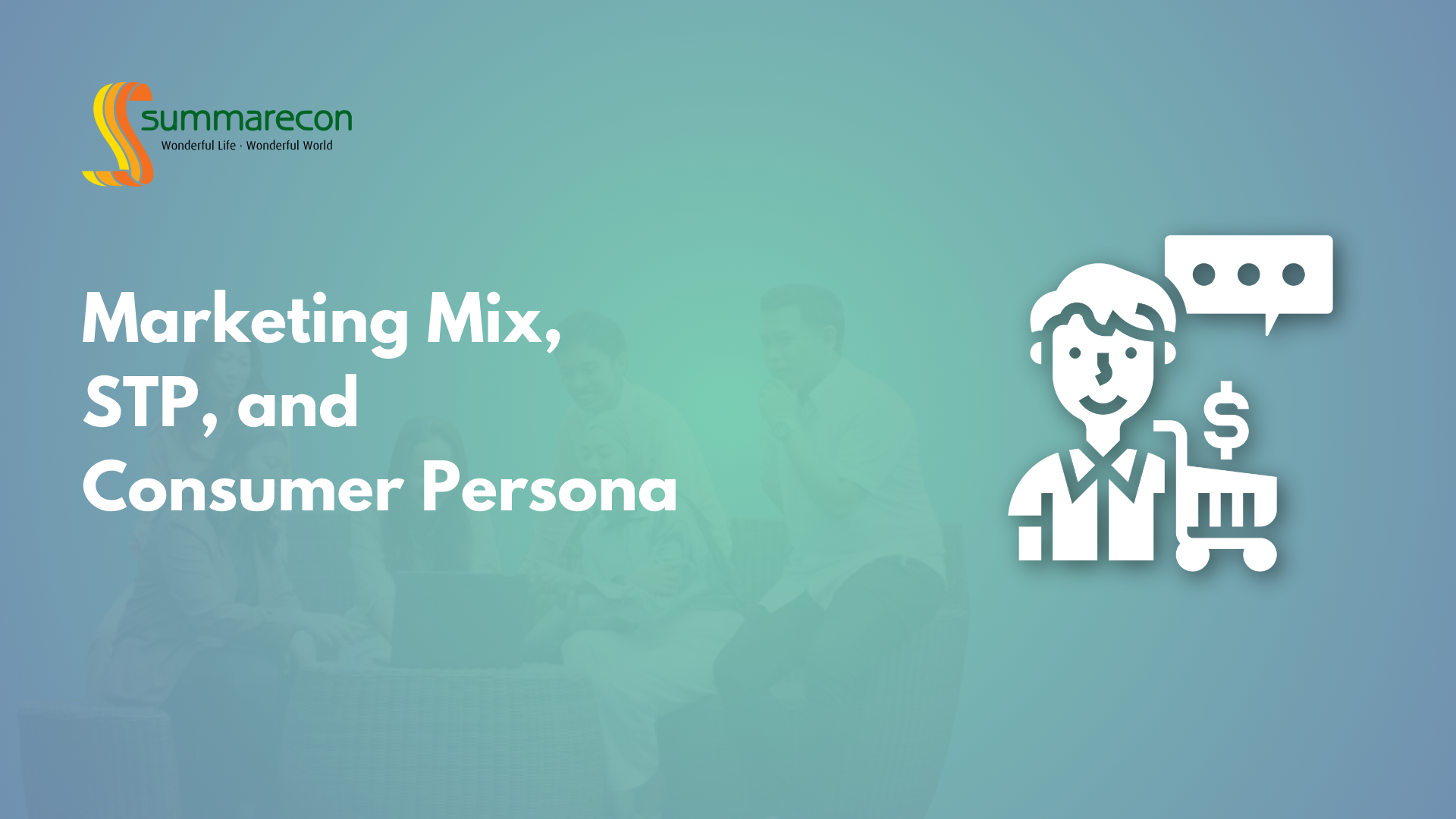 Marketing Mix, STP, and Consumer Persona