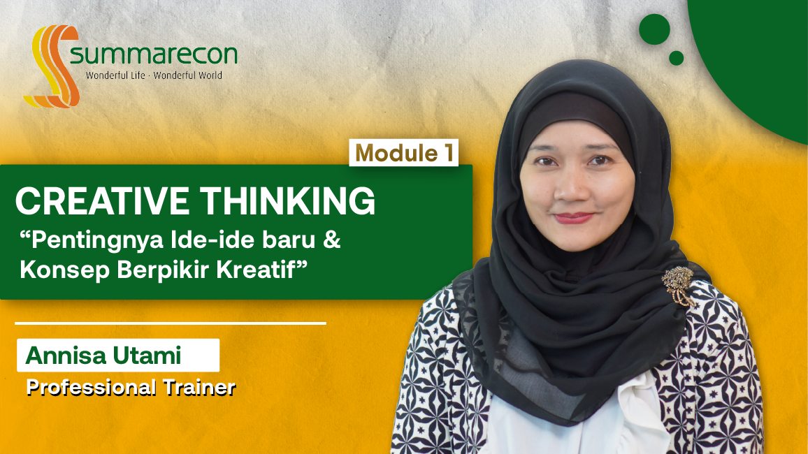 Creative Thinking Module 1 : Pentingnya Ide-Ide Baru dan Konsep Berpikir Kreatif